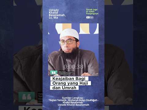Keajaiban Bagi Orang yang Haji dan Umrah | Ustadz Khalid Basalamah #shorts #ustkhalid #dakwahsunnah