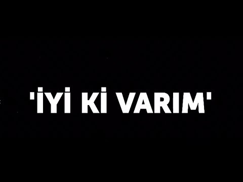 İYİ Kİ VARIM ( Sen Bir Kadınsın)