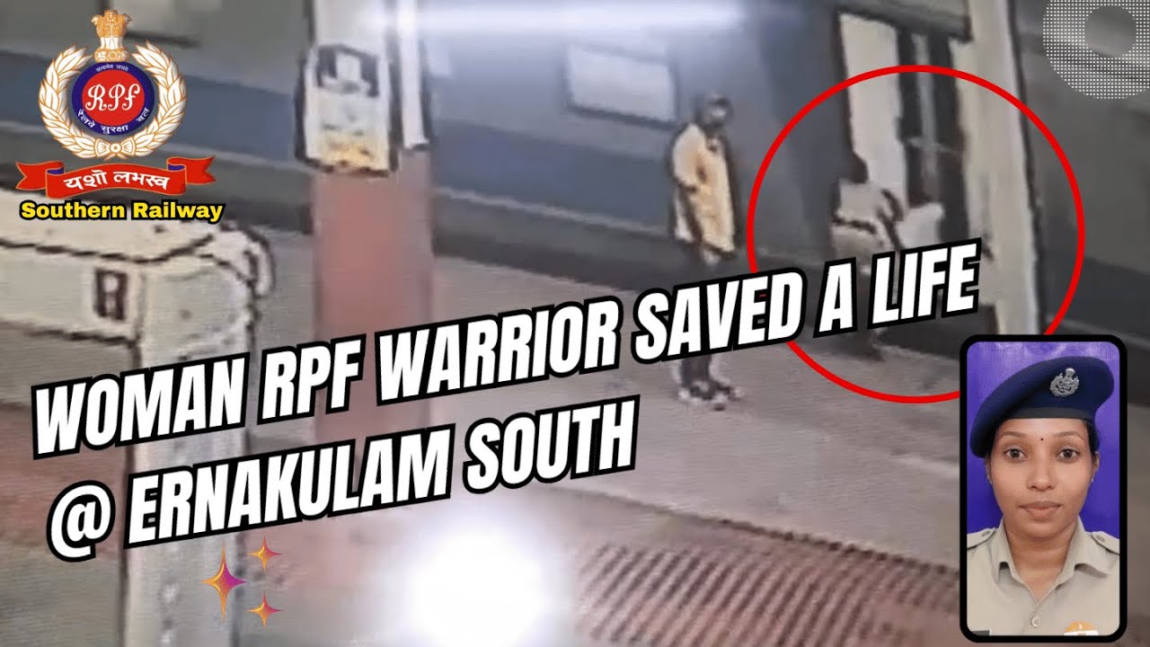 WOMAN RPF WARRIOR SAVED A LIFE AT ERNAKULAM SOUTH - YouTube