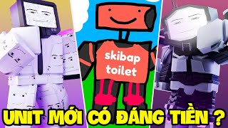 ĐÁNH GIÁ CÁC UNIT MỚI CẬP NHẬT TRONG TOILET TOWER DEFENSE