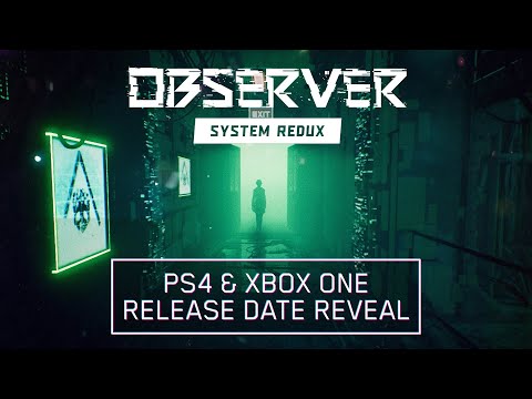 Observer System Redux -  PS4 & Xbox One Release Date Reveal [PEGI]
