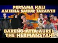 SAHUR PERTAMA!! AMEENA ATTA AUREL THE HERMANSYAH