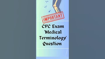 CPC Exam Medical Terminology frequently asked question. Let