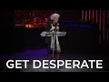 Get Desperate - Sister Vesta Mangun