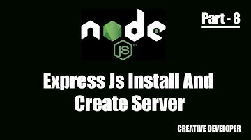 Express js install and create server || Node js - 8 (creative developer)