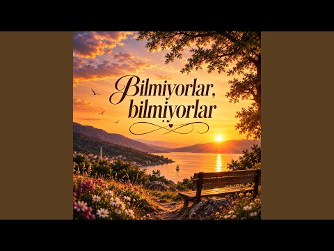 Bilmiyorlar, bilmiyorlar