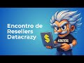 #02 - Encontro de Resellers Datacrazy