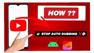 How to Turn OFF Auto Dubbing on YouTube Mobile Videos? - Full Guide