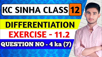 Derivatives of inverse Trigonometric Functions | Q4 ka 7 Ex 11.2 Class 12 Math | KC SINHA EX 11.2