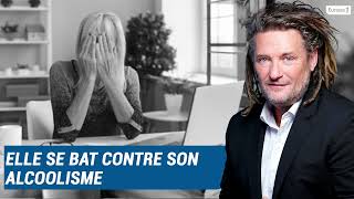 Olivier Delacroix (Libre antenne) - Elle se bat contre l’alcoolisme et l’anxiété est dure à gérer