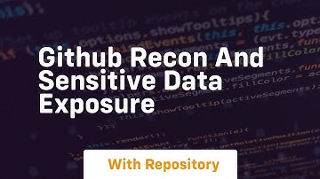 github recon and sensitive data exposure