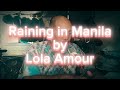 Raining in manila by lolaamourmusic  ngongo version viral trending opm lolaamour