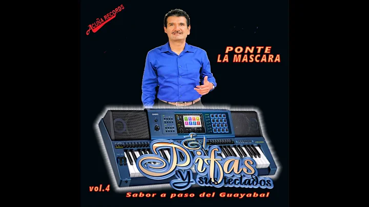 EL PIFAS Y SUS TECLADOS, PONTE LA MASCARA