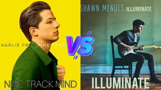 Nine Track Mind (Charlie Puth) vs Illuminate (Shawn Mendes) - Album Battle