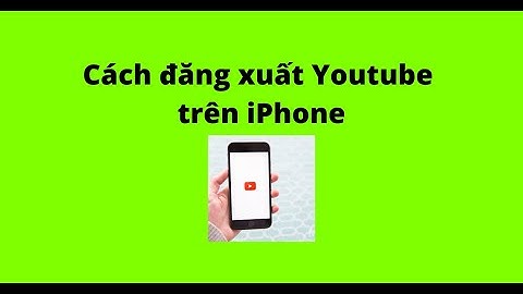 Cách xóa tài khoản YouTube trên iPhone