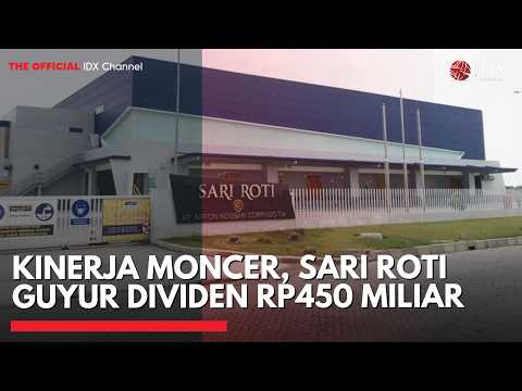 Kinerja Moncer, Sari Roti Guyur Dividen Rp450 Miliar | MARKET BUZZ