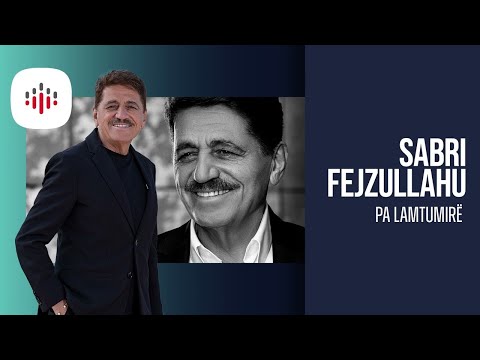 Sabri Fejzullahu - PA LAMTUMIRE (Official Song)