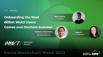 Onboarding the Next Billion Web3 Users: Games and Onchain Summer | KBW2023
