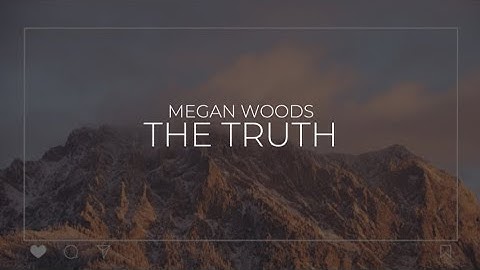 Megan Woods - The Truth [Strings Version] (Lyric Video)