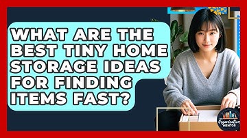 What Are The Best Tiny Home Storage Ideas For Finding Items Fast? - Your Organization Mentor