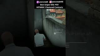 Best Sniper Kills #101 🎯😎 HITMAN 3 Featured Contracts #shorts #gaming #hitman3 #hitmanwoa