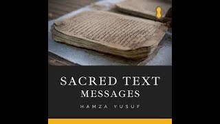 Shaykh Hamza Yusuf - Season 1 Sacred Text Messages