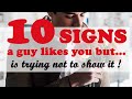 Signs a guy likes you but is trying not to show it