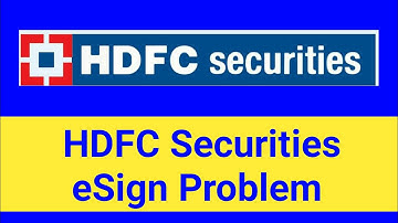 HDFC Securities eSign problem