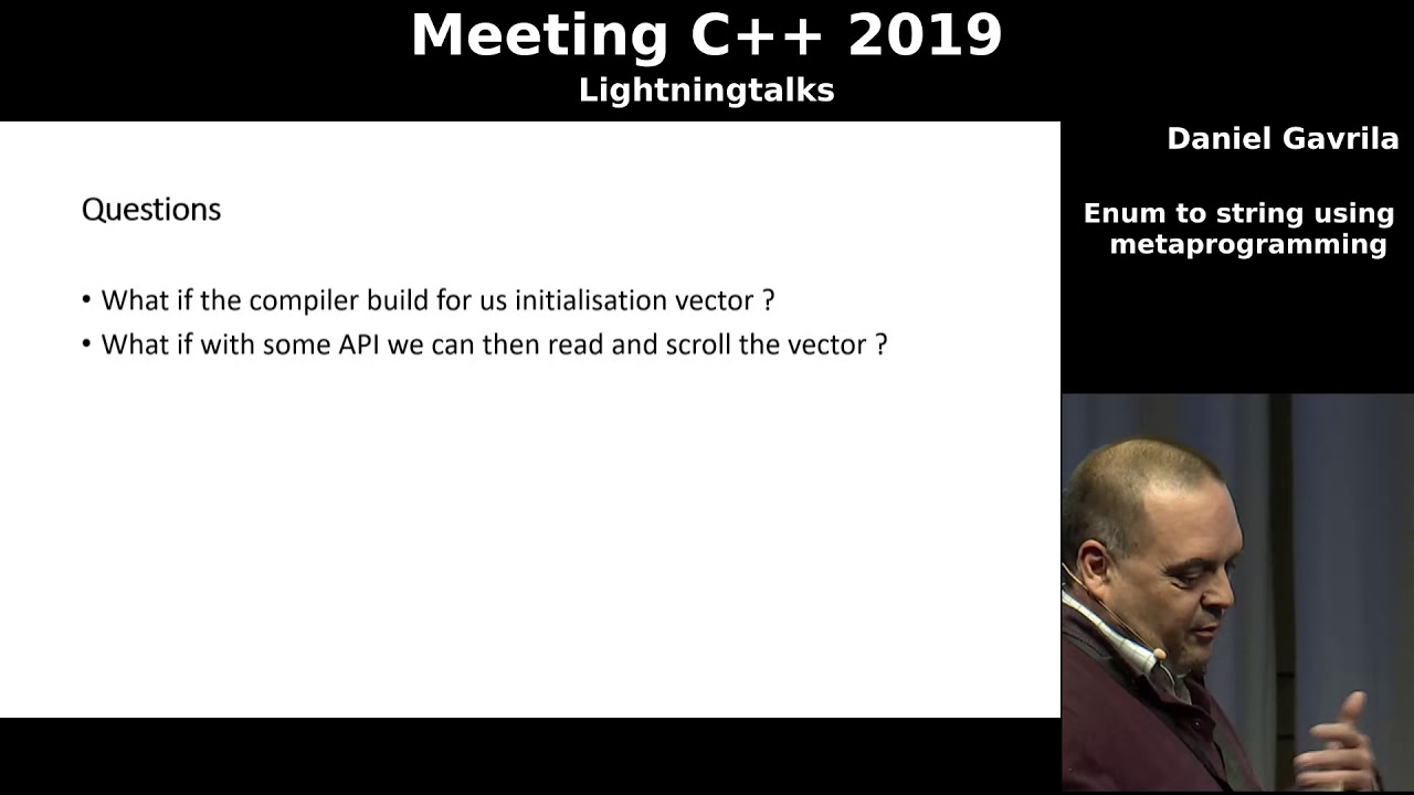 Enum To String Using Metaprogramming - Daniel Gavrila - Meeting C++ 2019  Lightning Talks - Youtube