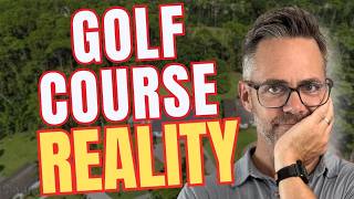 The REAL Reality of Golf Course Living in Jacksonville