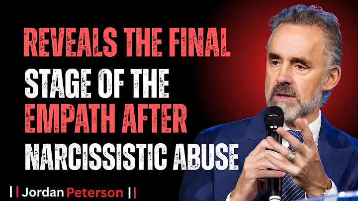 Reveals the Final Stage of the Empath After Narcissistic Abuse | Jordan Peterson Motivational Speech