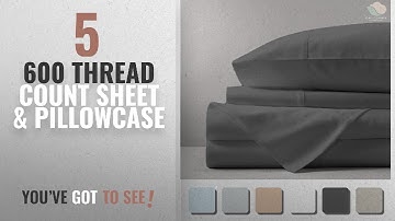 Top 10 600 Thread Count Sheet & Pillowcase Sets : 600 Thread Count Sheet Set (Dark Grey, Twin XL,