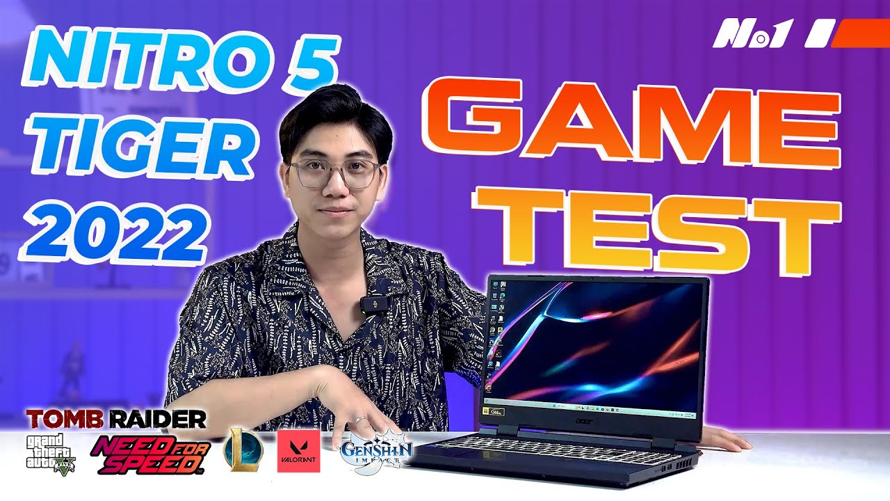 acer-nitro-5-tiger-2022-test-game-tr-n-b-n-c-p-nh-t-m-i-nh-t-2023