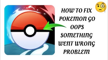 How To Fix "Pokemon Go" App Oops, something went wrong. Please try again Problem