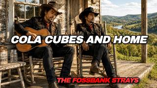 COLA CUBES AND HOME — The Fossbank Strays 🎸