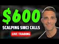 Scalp trading smci calls for profit