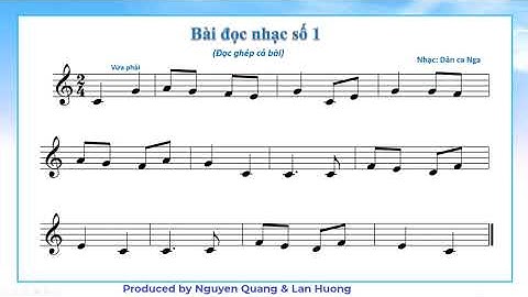 BÀI ĐỌC NHẠC SỐ 1 (Ghép cả bài) - CHỦ ĐỀ 1 - LỚP 8