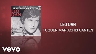 Leo Dan - Toquen Mariachis Canten (Cover Audio) chords