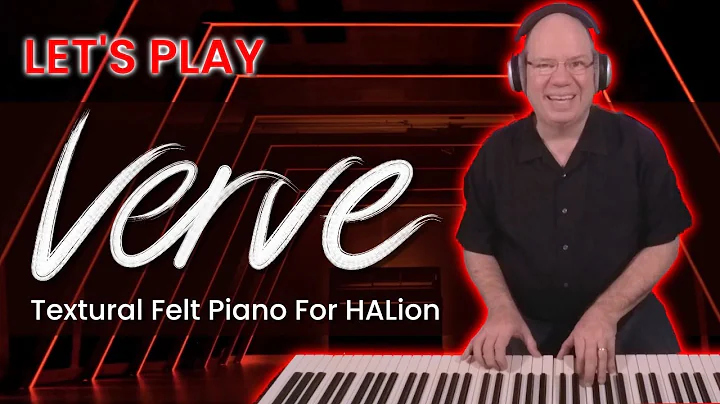 Let's Play VERVE For HALion | Textural Felt Piano