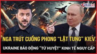 Nga trút cuồng phong “lật tung” Kiev, Ukraine báo động tình thế nguy cấp, bốc hơi 45 triệu USD/giờ News