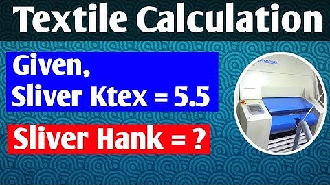 Given , Sliver Ktex = 5.5 ||Sliver Hank =❓Textile calculation ||Basic of textile|Spinning calculate|