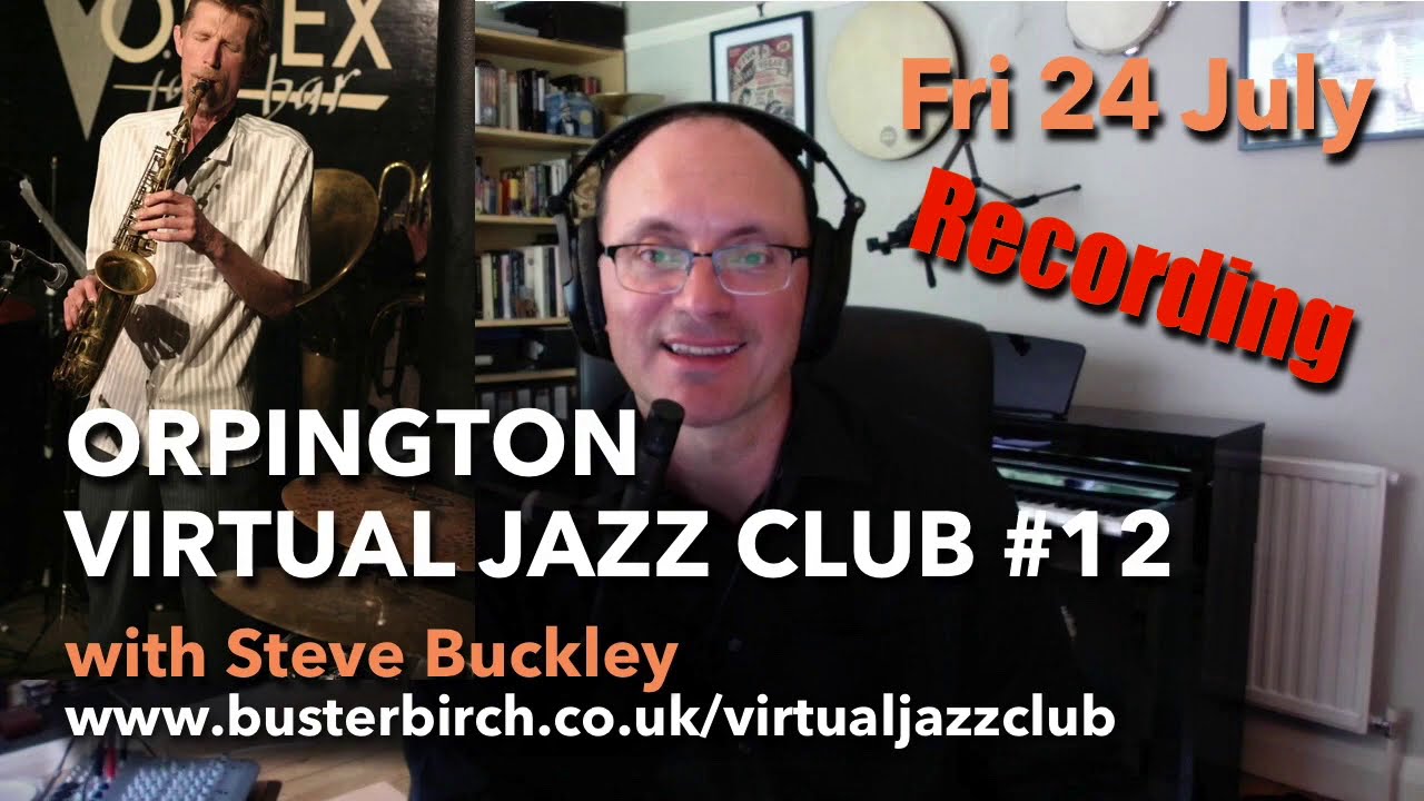 Steve Buckley interview on Orpington Virtual Jazz Club #12