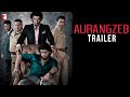 Aurangzeb  official trailer  arjun kapoor  rishi kapoor  jackie shroff