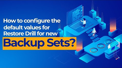 How to configure default values for Restore Drill for new Backup Sets?