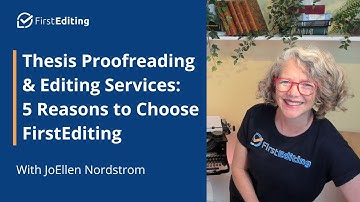 Thesis Proofreading and Editing Services: 5 Reasons to Choose FirstEditing