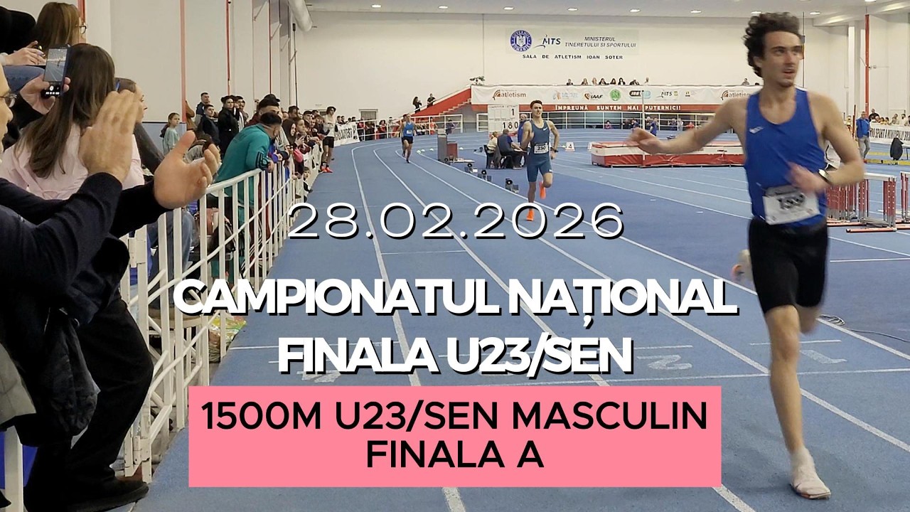 1500m U23 SEN Masculin, Finala A | Finala U23/SEN, Campionatul Național de Atletism 2026