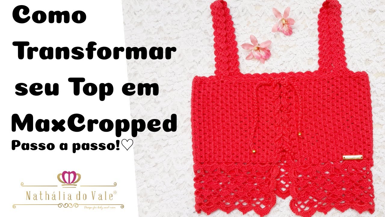 Como transformar um Top de Crochê em MaxCropped
