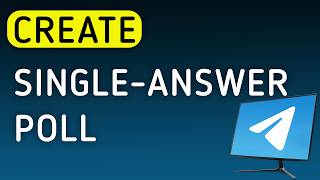 How to Create a Single-Answer Poll on Telegram PC (New Update)