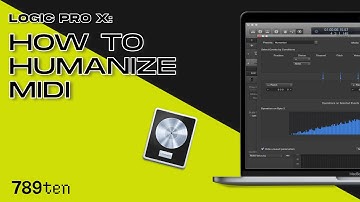 Logic Pro X: How To Humanize Midi
