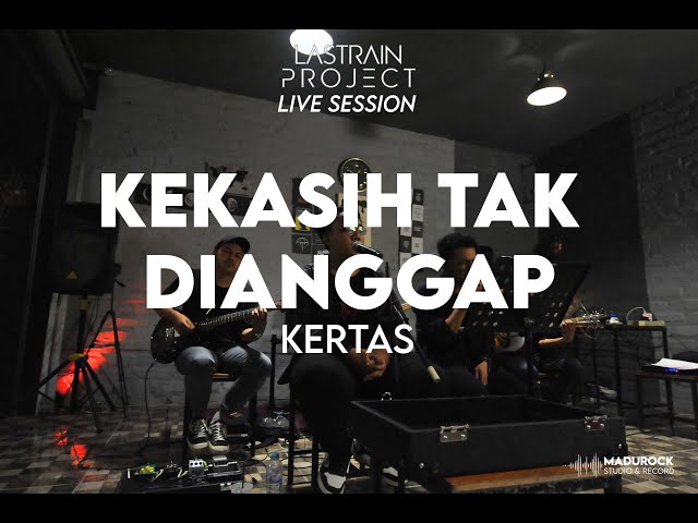 Kertas - Kekasih Tak Dianggap (Lastrain Project Cover) Live Session class=